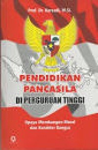 PENDIDIKAN PANCASILA DI PERGUNAKAN TINGGI : Upaya Membangun Moral dan Karakter Bangsa