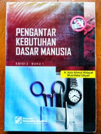 PENGANTAR KEBUTUHAN DASAR MANUSIA Edisi 2 - Buku 1