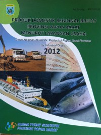 PRODUK DOMESTIK REGIONAL BRUTO PROVINSI PAPUA BARAT  MENURUT LAPANGAN USAHA