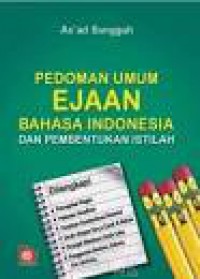 PEDOMAN UMUM EJAAN :  BAHASA INDONESIA DAN PEMBENTUKAN ISTILAH