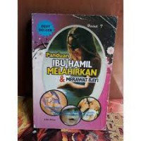 Panduan Ibu Hamil Melahirkan & Merawat Bayi