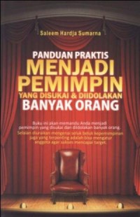 Panduan Praktis pemimpin yang disukai dan diidolakan banyak orang