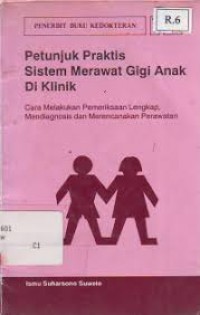 Petunjuk Praktis Sistem Merawat Gigi anak Di Klinik