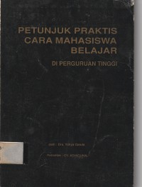 Petunjuk Praktis cara mahasiswa belajar di perguruan Tinggi