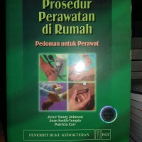 PROSEDUR PERAWATAN DI RUMAH :Pedoman untuk perawat