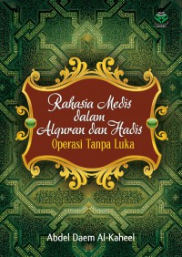 RAHASIA MEDIS DALAM ALQURAN DAN HADIS OPERASI TANPA LUKA