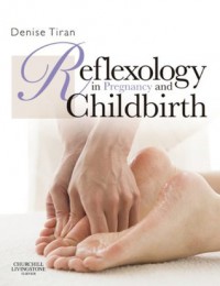 REFLEXOLOGY IN PREGNANCY AND CHILDBIRTH