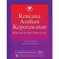 RENCANA ASUHAN KEPERAWATAN : Maternal dan bayi baru lahir