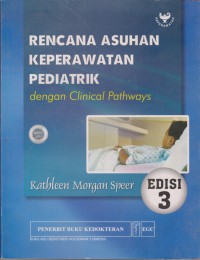 RENCANA ASUHAN KEPERAWATAN PEDIATRIK = Dengan clinical pathways