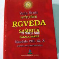 VEDA STRUTI = RGVEDA SAMHITA (SAKALA SAKHA) : RESENSI DARI SAKALA