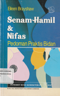 SENAM HAMIL DAN NIFAS :Pedoman praktis bidan