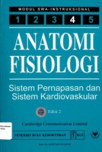 Anatomi Fisiologi : Sistem Pernapasan dan Sistem Kardiovaskular (Modul Swa-Instruksional 4)