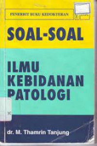 SOAL-SOAL ILMU KEBIDANAN PATOLOGI