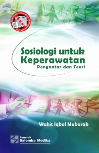 SOSIOLOGI UNTUK KEPERAWATAN :Pengantar dan teori