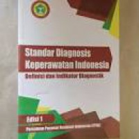 STANDAR DIAGNOSIS KEPERAWATAN INDONESIA : Definisi dan Indikator Diagnostik