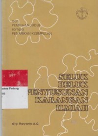 SELUK BELUK PENYUSUNAN KARANGAN ILMIAH