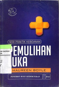 Seri Praktik Kebidanan : Pemulihan Luka