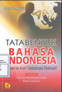 TATA BENTUK BAHASA INDONESIA  : (Kajian ke Arah Tatabahasa Deskriptif)