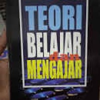 TEORI BELAJAR DAN MENGAJAR