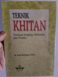 TEKNIK KHITAN, Panduan Lengkap, Sistematis dan Praktis