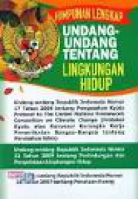 HIMPUNAN LENGKAP : UNDANG-UNDANG TENTANG LINGKUNGAN HIDUP