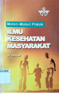 Materi - Materi Pokok = ILMU KESEHATAN MASYARAKAT