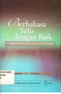 Berbahasa Tulis Dengan Baik = Pengantar Menulis Karya Tulis Ilmiah