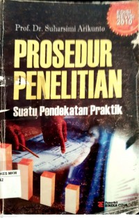 PROSEDUR PENELITIAN = Suatu Pendekatan Praktik