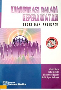 KOMUNIKASI DALAM KEPERAWATAN = Teori Dan Aplikasi