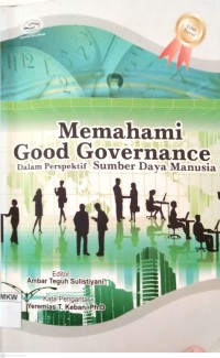 Memahami Good Governance = Dalam perspektif Sumber Daya Manusia