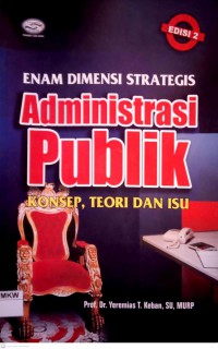 Enam Dimensi Strategi Administrasi Publik = Konsep, Teori Dan Isu