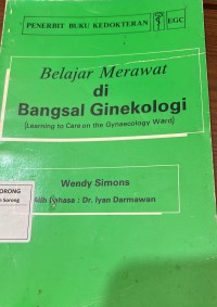 BELAJAR MERAWAT  DI BANGSAL GINEKOLOGI