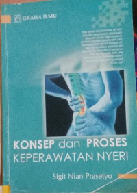 KONSEP DAN PROSES KEPERAWATAN NYERI