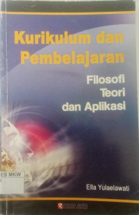 Kurikulum Dan Pembelajaran = Filosofi Teori Dan Aplikasi