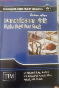 Bahan Ajar = Pemeriksaan Fisik Pada Bayi Dan Anak