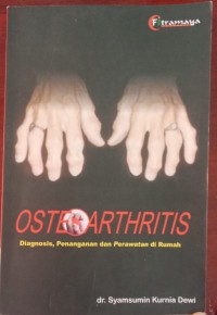 OSTEOARTHRITIS = Diagnosis, Penanganan dan Perawatan Di Rumah