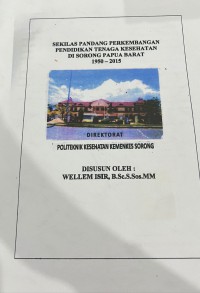 Sekilas Pandang Perkembangan Pendidikan Tenaga Kesehatan Di Sorong Papua Barat 1950-2015