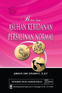 ASUHAN KEBIDANAN PERSALINAN NORMAL :Buku ajar