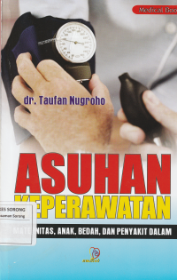 ASUHAN KEPERAWATAN (Maternitas, Anak,Bedah,Dan Penyakit Dalam)
