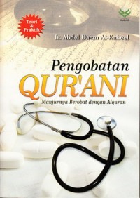 PENGOBATAN QUR'ANI : MANJURNYA BEROBAT DENGAN ALQURAN