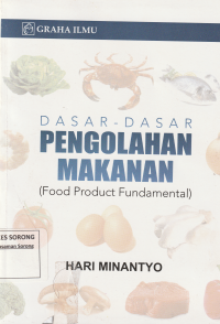 Dasar-Dasar Pengolahan Makanan = ( Food Product Fundamental )