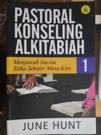 Pastoral Koonseling Alkitabiah : Menjawa Isu-Isu Etika Sekuler Masa Kini