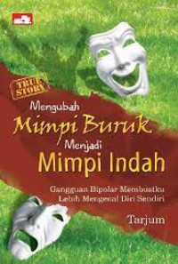 mengubah mimpi buruk menjadi mimpi indah : ganguan bipolar membantu lebih mengenal diri sendiri