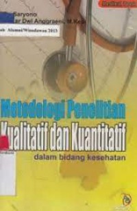 Metodologi Penelitian Kualitati dan kuantitafi dalam bidang kesehatan