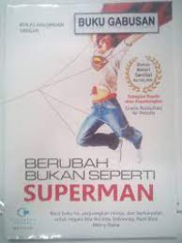 berubah bukan seperti superman