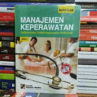 Manajemen Keperawatan = Aplikasi Dalam Bentuk Praktik Keperawatan Profesional, Edisi 5