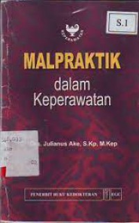 Malpraktik : Dalam Keperawatan