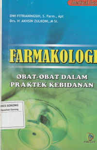 Farmokologi :obat-obat dalam praktek kebidanan