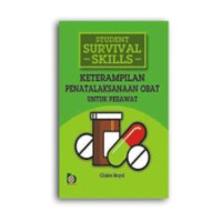 Student Survival Skills : KETRAMPILAN PENATALAKSANAAN OBAT UNTUK PERAWAT