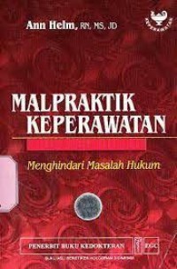 Malpraktik Keperawatan : Menghindari Masalah Hukum